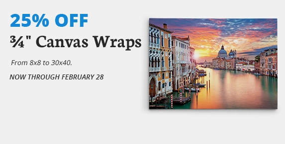 Full Color Sale, 25% Off .75 Inch Canvas Wraps, Now Through February 28