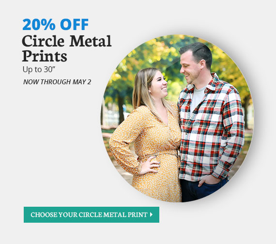 Full Color Sale, 20% Circle Metal Prints, Now Through May 2