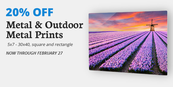 Full Color Sale, 20% Off Metal Prints and Outdoor Metal Prints, Now Through February 27.