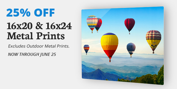 Full Color Sale, 25% Off 16x20 and 16x24 Metal Prints, Now Through June 25.